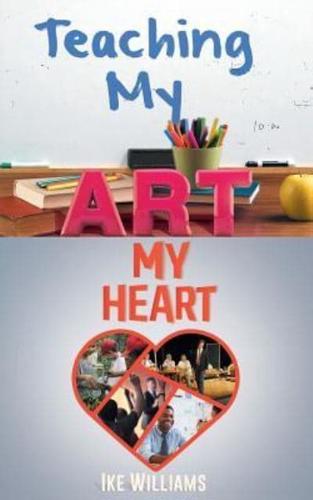 Teaching My Art My Heart