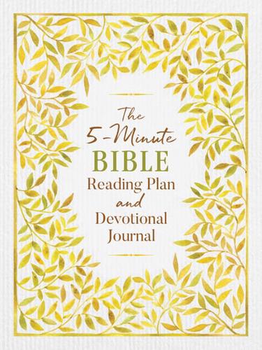 The 5-Minute Bible Reading Plan and Devotional Journal