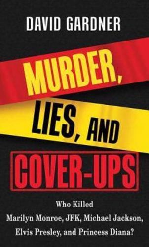 Murder, Lies, and Cover-Ups