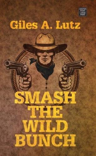 Smash the Wild Bunch