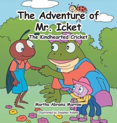 The Adventure of Mr. Icket: The Kindhearted Cricket