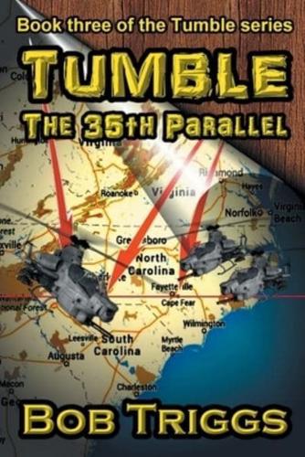 Tumble: The 35th Parallel