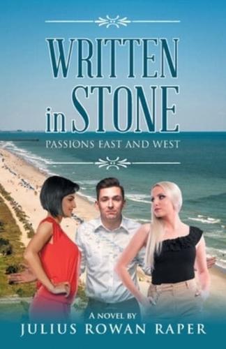 Written In Stone: Passions East and West