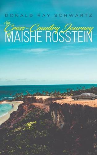 The Cross-Country Journey of Maishe Rosstein