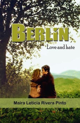 Berlin, Love and Hate
