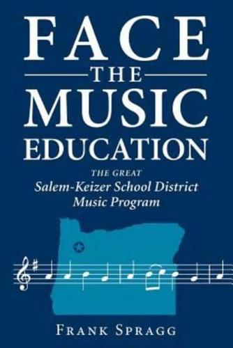 Face the Music Education: The Great Salem-Keizer School District Music Program