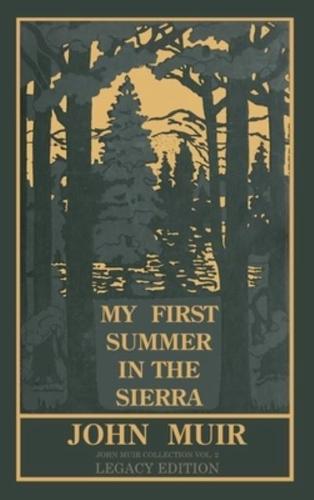 My First Summer In The Sierra Legacy Edition: Classic Explorations Of The Yosemite And California Mountains