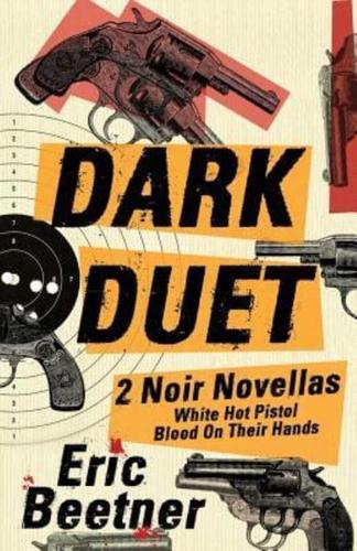 Dark Duet: Two Noir Novellas