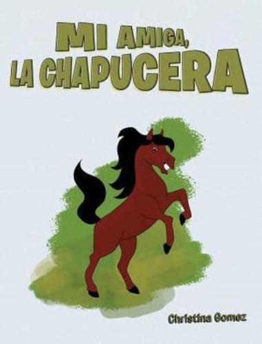Mi Amiga, La Chapucera