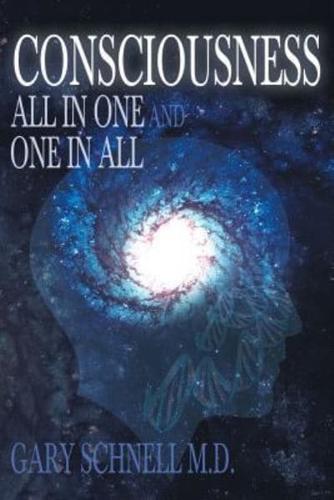 Consciousness:  All In One And One In All