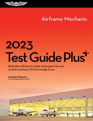 2023 Airframe Mechanic Test Guide Plus