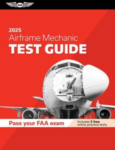 Airframe Mechanic Test Guide 2025