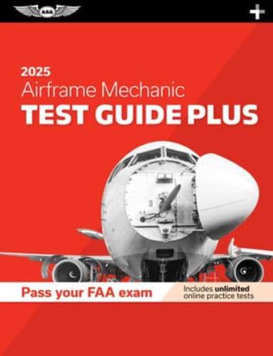 Airframe Mechanic Test Guide Plus 2025