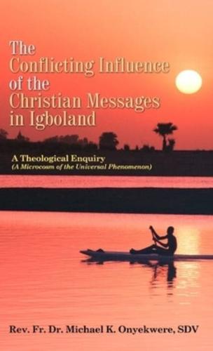 The Conflicting Influence of the Christian Messages in Igboland