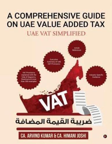A COMPREHENSIVE GUIDE ON UAE VALUE ADDED TAX: UAE VAT SIMPLIFIED