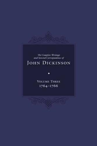 Complete Writings and Selected Correspondence of John Dickinson