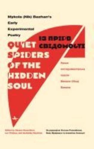 "Quiet Spiders of the Hidden Soul": Mykola (Nik) Bazhan's Early Experimental Poetry