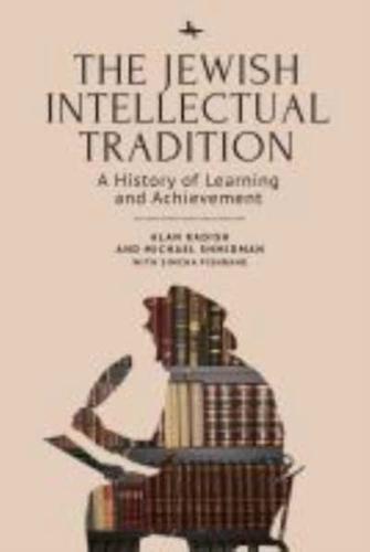 The Jewish Intellectual Tradition: A History of Learning and Achievement