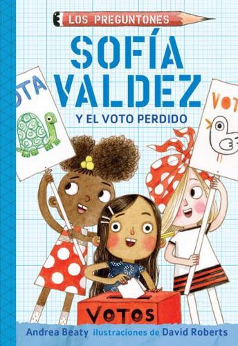 Sofía Valdez Y El Voto Perdido / Sofia Valdez and the Vanishing Vote