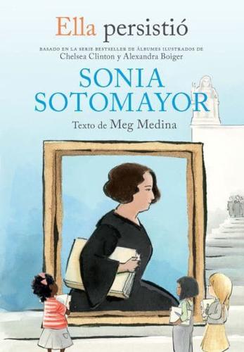 Ella Persistió: Sonia Sotomayor / She Persisted: Sonia Sotomayor