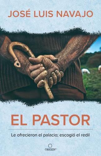 El Pastor: Le Ofrecieron El Palacio; Escogió El Redil / The Shepherd: They Offer Ed Him the Palace, but He Chose the Stables