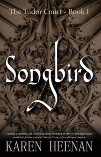 Songbird: a novel of the Tudor Court