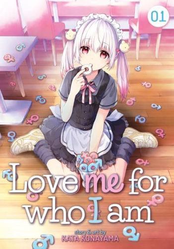 Love Me for Who I Am. Vol. 1
