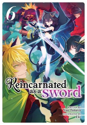 Reincarnated as a Sword. Vol. 6