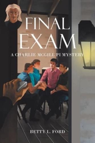 Final Exam: A Charlie McGill PI Mystery