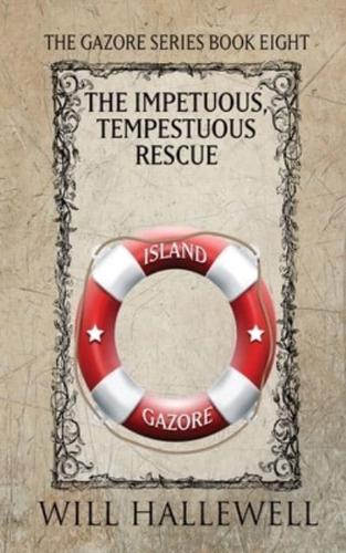 The Impetuous, Tempestuous Rescue