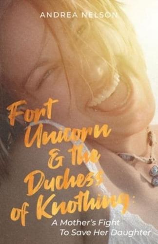 Fort Unicorn and the Duchess of Knothing