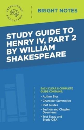 Study Guide to Henry IV, Part 2 by William Shakepeare