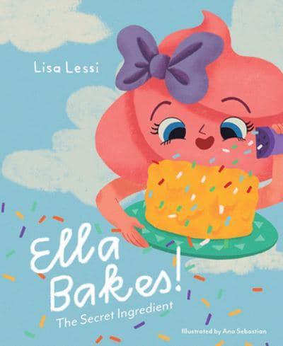 Ella Bakes the Secret Ingredie