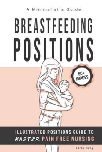 Breastfeeding Positions - Illustrated Guide to Master Pain Free Nursing