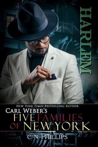 Carl Weber's: Five Families of New York. Part 2 Harlem