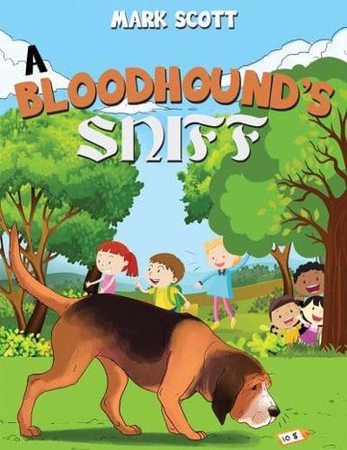 A Bloodhound's Sniff