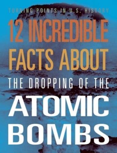 12 Incredible Facts About the Dropping of the Atomic Bombs