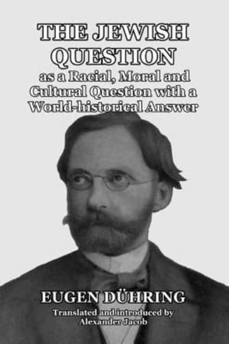 The Jewish Question As a Racial, Moral and Cultural Question