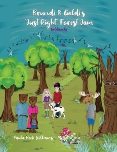 Brundi & Goldi's Just Right Forest Jam