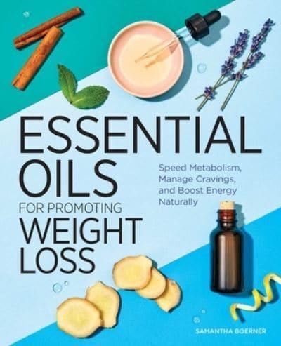 Essential Oils for Promoting Weight Loss