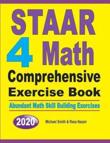 STAAR 4 Math Comprehensive Exercise Book : Abundant Math Skill Building Exercises