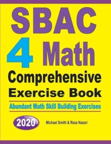 SBAC 4 Math Comprehensive Exercise Book : Abundant Math Skill Building Exercises