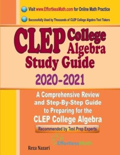 CLEP College Algebra Study Guide 2020 - 2021
