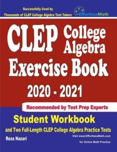 CLEP College Algebra Exercise Book 2020-2021