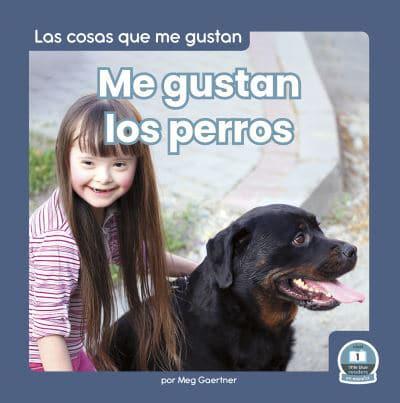 Me Gustan Los Perros (I Like Dogs). Paperback