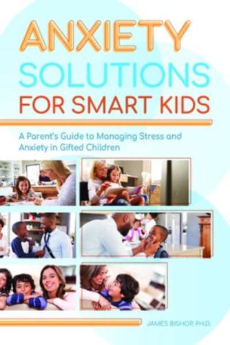 Anxiety Solutions for Smart Kids