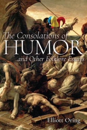 Consolations of Humor and Other Folklore Essays
