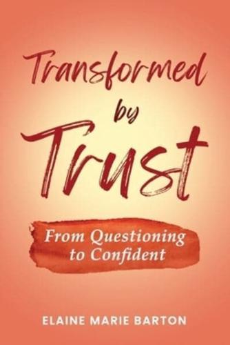 Transformed by Trust