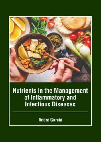 Nutrients in the Management of Inflammatory and Infectious Diseases