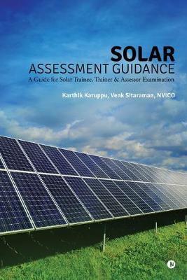 Solar Assessment Guidance: A Guide for Solar Trainee, Trainer & Assessor Examination